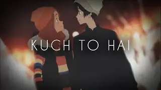Kuch to Hai Lofi [Ride Your Wave AMV]