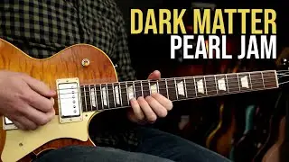 How to Play "Dark Matter" by Pearl Jam | Guitar Lesson