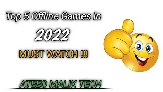 Top 5 Offline games for Android/Iphone in 2022 || ATEEQ MALIK TECH