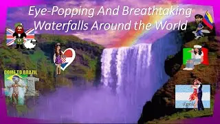 Eye-Popping And Impressive Waterfalls Around the World!**