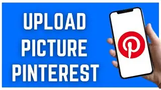 HOW TO UPLOAD PICTURES TO PINTEREST (2023)