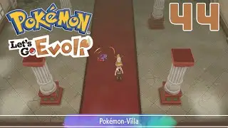 Let´s Play Pokemon Let´s Go Evoli Part 44 : Pokémon-Villa