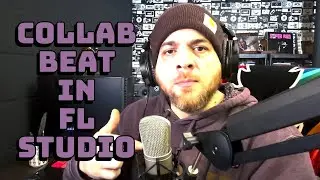 Making a Collab Beat in FL Studio