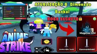 ANIME STRIKE ! UPDATE 6 - DIMENSÃO  BANKAI -  BOSS SECRETO- NOVO SISTEMA - roblox
