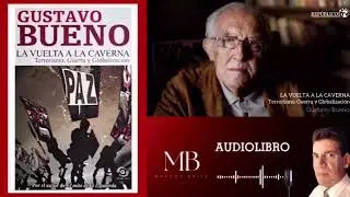 Audiolibro - Gustavo Bueno. La vuelta a la caverna - Parte 3