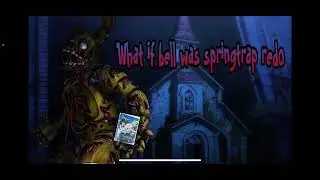 What if bell was springtrap part 2 rebo