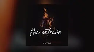 ME EXTRAÑA