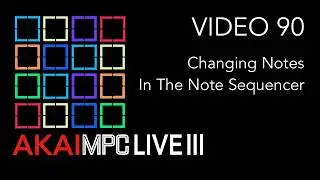 AKAI MPC LIVE III Video 90 - Changing Notes In The Note Sequencer