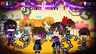 Micheal and Chris Afton go back in time / FNAF