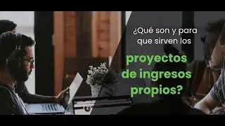 Proyectos de ingreso propio