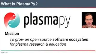 PlasmaPy Introduction and Tutorial Series: Video 1 - The PlasmaPy Project