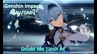 Genshin Impact: Eula - Doubt Me |Josh A| AMV/GMV