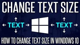 How to Change Font/Text Size in Windows 10