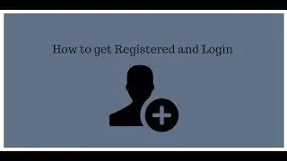 How to get Registered & Login