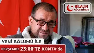 Hilalin Gölgesinde Perşembe 23:00'te Kontv'de