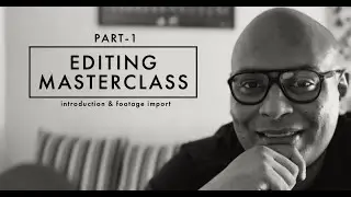 Beginners editing masterclass PART 1-Introduction and footage import