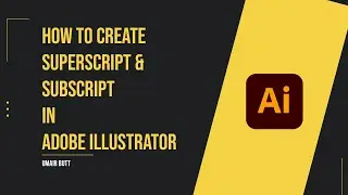 How to create Superscript and Subscript in Adobe Illustrator