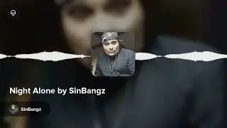 Night Alone by SinBangz