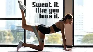Sweat it like you love it!