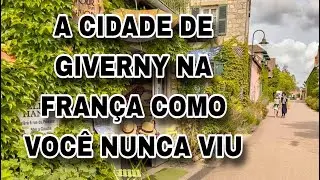 VILAREJOS FRANCESES / GIVERNY - A CIDADE DE CLAUDE MONET COMO VOCÊ NUNCA VIU