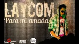 LAYCOM - Para mi amada ( preview ) prod Jonas Nata & Fresa