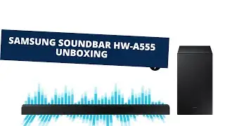 UNBOXING SAMSUNG SOUNDBAR HW-A555 DTS VIRTUAL X - LANÇAMENTO 2023