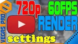Best Render Settings 720p 60FPS for YouTube | Sony Vegas (mp4)