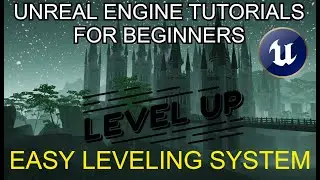 XP bar & Leveling System - Unreal Engine 4 -  For beginners RPG Game EASY Tutorial #6