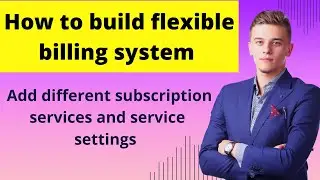 How to build flexible billing system | Add different subscription services and service settings