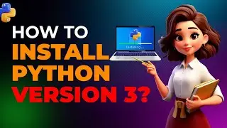 Beginner's Guide: How to Install Python? Step-by-Step Tutorial