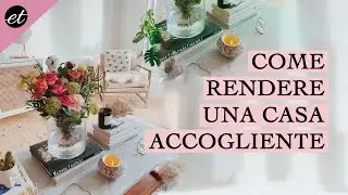 COME RENDERE UNA CASA ACCOGLIENTE: 5 consigli