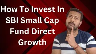 How To Invest In SBI Small Cap Fund Direct Growth | Investing In SBI Small Cap Fund