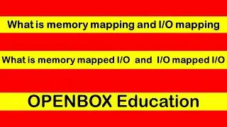 Memory mapping | I/O Mapping | Memory mapped I/O | I/O mapped I/O