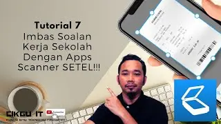 Tutorial 7 : Imbas Soalan Kerja Sekolah Dengan Apps Scanner SETEL!!!
