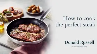 How to cook the perfect steak
