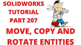 SOLIDWORKS TUTORIAL - EXERCISE # 207 MOVE, COPY AND ROTATE