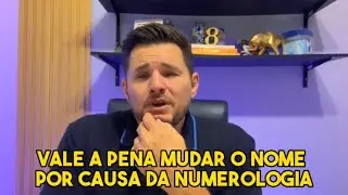 vale a pena mudar o nome por causa da numerologia?