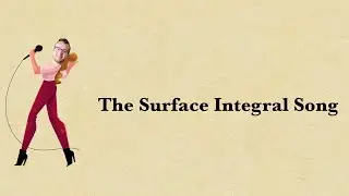 The Surface Integral Song