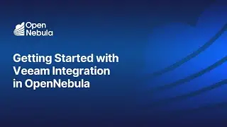 Getting Started with Veeam Integration  in OpenNebula