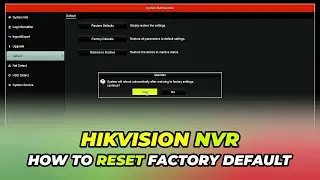 Hikvision NVR Reset To Factory Default | Hikvision NVR Factory Reset