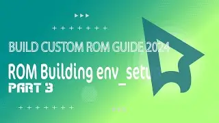 03 Setup building Environment. Custom rom guide