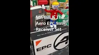 Aero Precision EPC 9mm  Initial Thoughts & the Channel Stunt Double Mr.  Bill !