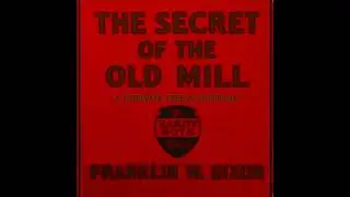 The Secret of the Old Mill - Franklin W. Dixon [Audiobook ENG]