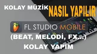 FL STUDİO MOBİLE DE KOLAY MÜZİK YAPIMI!!! ( BEAT, MELODİ, FX...) (BLUESKY-SUMMER) YAPIM!