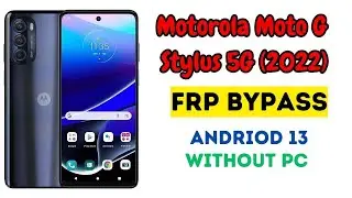 Motorola Moto G Stylus 5G (2022) Frp Bypass Andriod 13 | No Apps Disable | Without pc