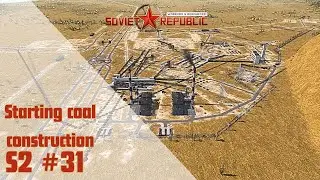 Workers and Resources Soviet Republic lets play, guide Season 2 EP. 31: Starting coal construction.