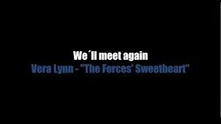We'll Meet Again - LYRICS - Vera Lynn (The Forces' Sweetheart)