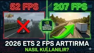 ETS2 FPS Arttırma 2026 | 52 FPS → 207 FPS! Nvidia Smooth Motion