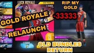 GOLD ROYALE RELAUNCH || FREE FIRE OLD BUNDLES RETURN / RIP MY GOLD BUT GOT RARE BUNDLE😍😍