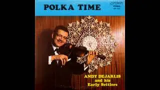 Andy Dejarlis and His Early Settlers-Polka Time